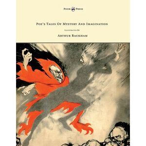 Poe's Tales of Mystery and Imagination - Illustrated by Arthur Rackham -- Edgar